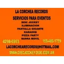DJ LA CORCHEA RECORDS SONIDO en Lomas de Zamora AR-B
