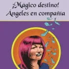 MÁGICO DESTINO - ÁNGELES EN COMPAÑÍA